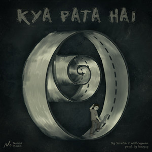 Kya Pata Hai by Big Scratch, wolf.cryman, Navyug