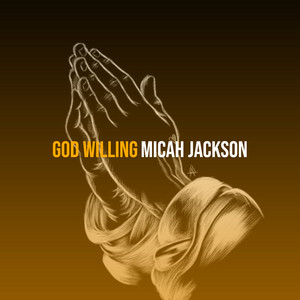God Willing by Micah Jackson