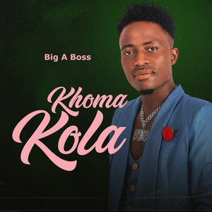 Khoma Kola by Big A Boss