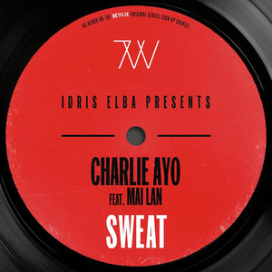 Sweat - Idris Elba Presents Charlie Ayo, Dub Mix, Music from the Netflix Original Series 