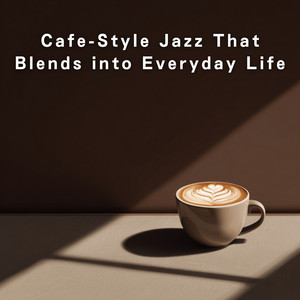Cafe-Style Jazz That Blends into Everyday Life