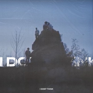 I Don't Think by The Free Label