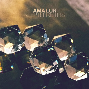 Keep it Like This by Ama Lur