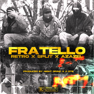 FRATELLO by Retro, SPLIT, Azazel, Night Grind