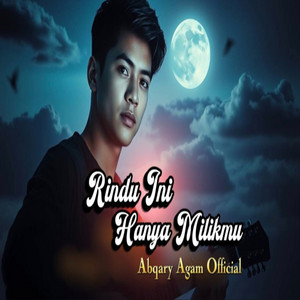 Rindu Ini Hanya Milikmu by Abqary Agam Official