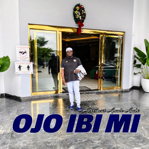 Alh Basit Aponle Anobi - OJO IBI MI