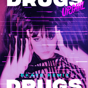 Drugs - BKAYE Remix by UPSAHL, BKAYE