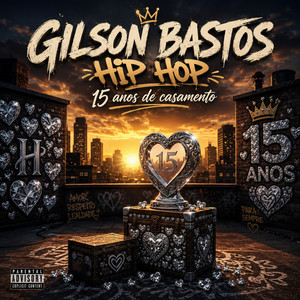 15 Anos de Casamento by GILSON BASTOS HIP-HOP