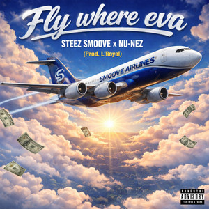 Fly where eva by Steez Smoove, Nu-Nez