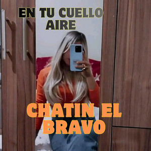 En Tu Cuello Aire by CHATIN EL BRAVO