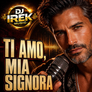 Ti Amo, Mia Signora by DJ IREK