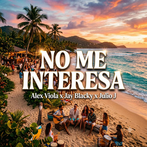 No Me Interesa by Jay Blacky, Alex Viola, Julio J