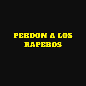 perdon a los raperos by Rapidynn, 100tifico