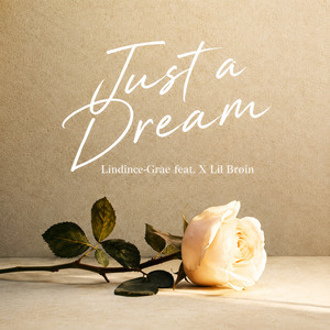 Just a Dream by Lindiwe-Grae, X Lil Brain