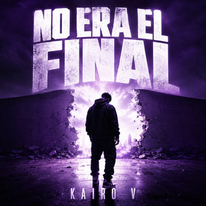 NO ERA EL FINAL by KAIRO V