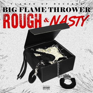 Rough & Nasty by Big Flame Thrower