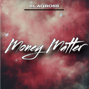 Money Matters by Blaqboss