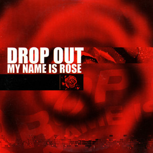 My Name Is Rose - Radio Edit by Drop Out