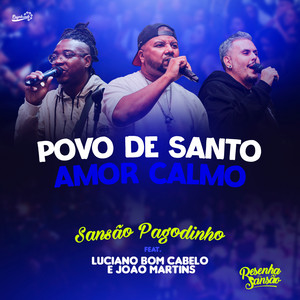 Povo de Santo / Amor Calmo (feat. Luciano Bom Cabelo & João Martins) [Ao Vivo]