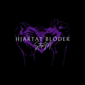 HJÄRTAT BLÖDER by STRøM, Kevin Jansson, Robinholta