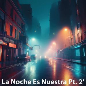 LA NOCHE ES NUESTRA Pt. 2' by Mala Cara 809