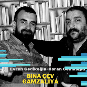Bına çev gamzalia (feat. Evren Gedikoğlu)