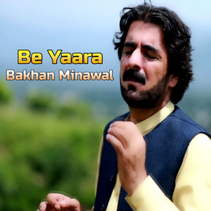 Bakhan Minawal - Be Yaara