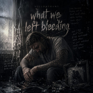 What we left bleeding by HOLLOWFRAME