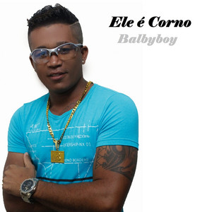 Ele É Corno by Balbyboy