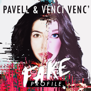 Fake Profile by Pavell & Venci Venc'