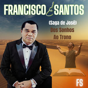 (Saga de José) Dos Sonhos ao Trono by FRANCISCO SANTOS