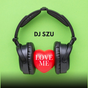 Love Me by Dj Szu