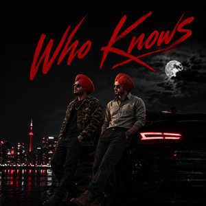 Who Knows by Sukhman Kamboj, Harvi Chandiala, Dvicxo