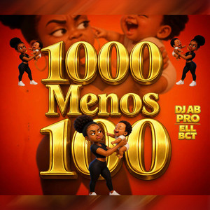 1000 MENOS 100 by DJ Ab pro Ell bct
