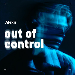 Out Of Control by Alexii