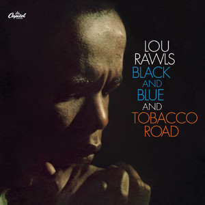 lou rawls southside blues tobacco road Black and Blue/Tobacco Road - Album by Lou Rawls