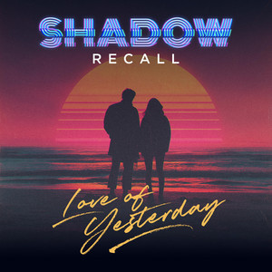 Love of Yesterday by Shadow Recall