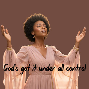 God's got it all under control by Wholesomely Gracious