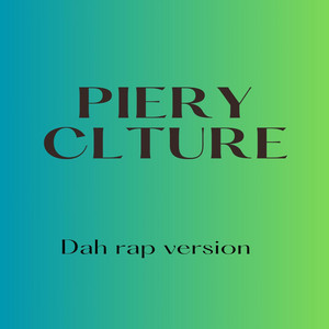PIERY CLTURE - Dah Rap Version