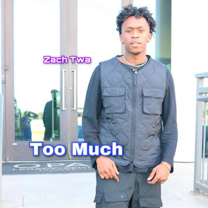 Zach Twa - Too Much