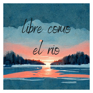 libre como el rio by Sambeltg