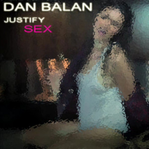 Justify Sex - Original by Dan Balan