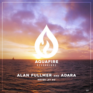Never Let Go - Original Mix by Alan Fullmer, Adara