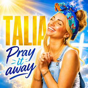 Pray It Away by TALIA