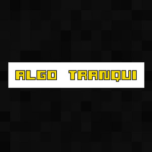 Algo Tranqui by Señor Ingeniero