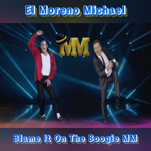 El Moreno Michael - Blame It on the Boogie MM