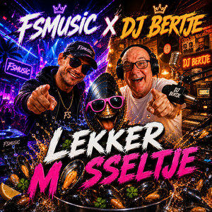 Lekker Mosseltje by FSMusic, DJ Bertje