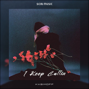 KASIMOFF - I Keep Callin