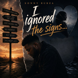 I ignored the signs by Sonny Rubza