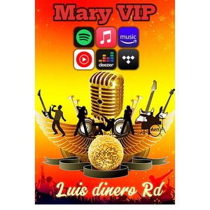 MARY VIP by Luis Dinero RD